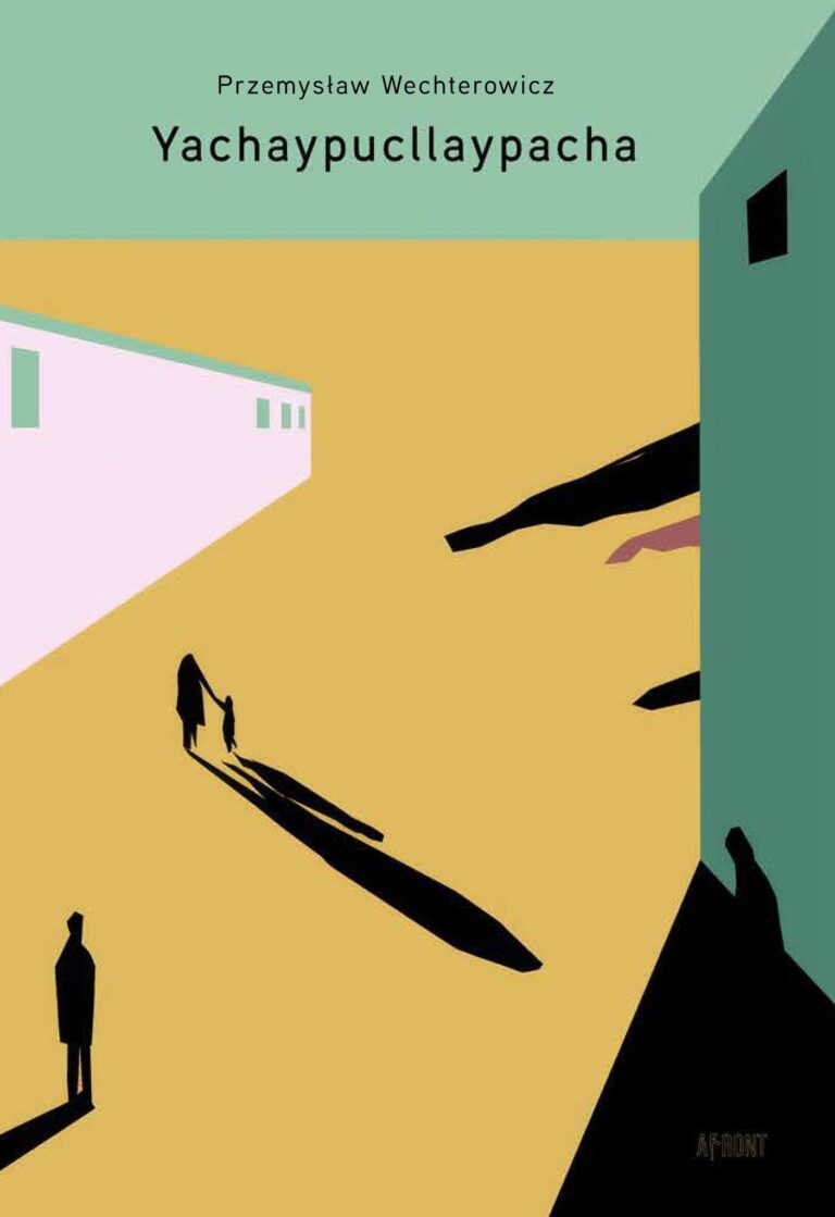Ukazał się tom wierszy „Yachaypucllaypacha” Przemysława Wechterowicza